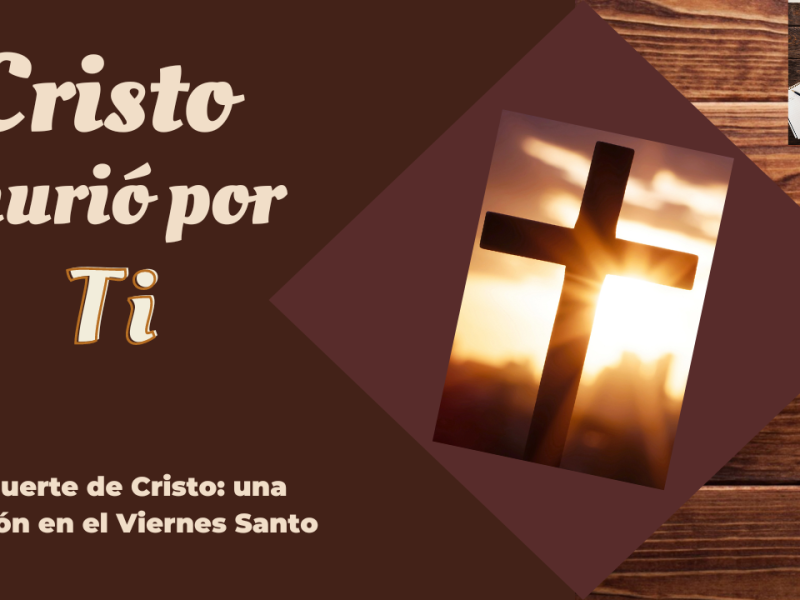 La muerte de Cristo: una reflexión en el Viernes Santo
